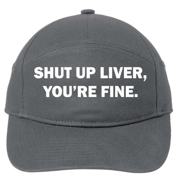 Shut Up Liver 7-Panel Snapback Hat