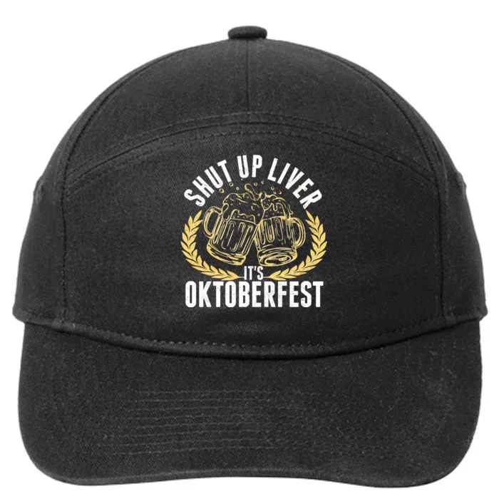 Shut Up Liver It's Oktoberfest 7-Panel Snapback Hat