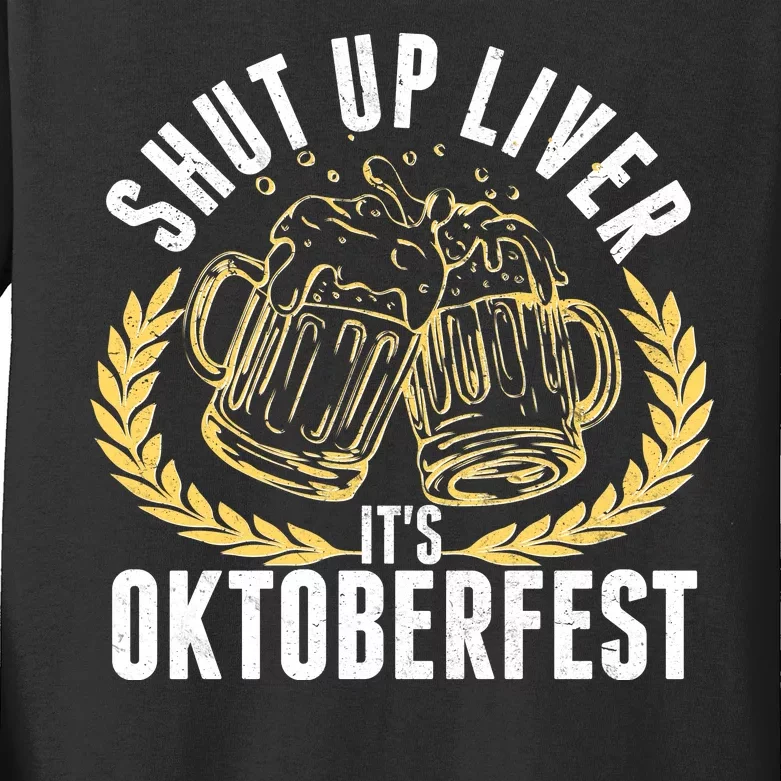 Shut Up Liver It's Oktoberfest Kids Long Sleeve Shirt