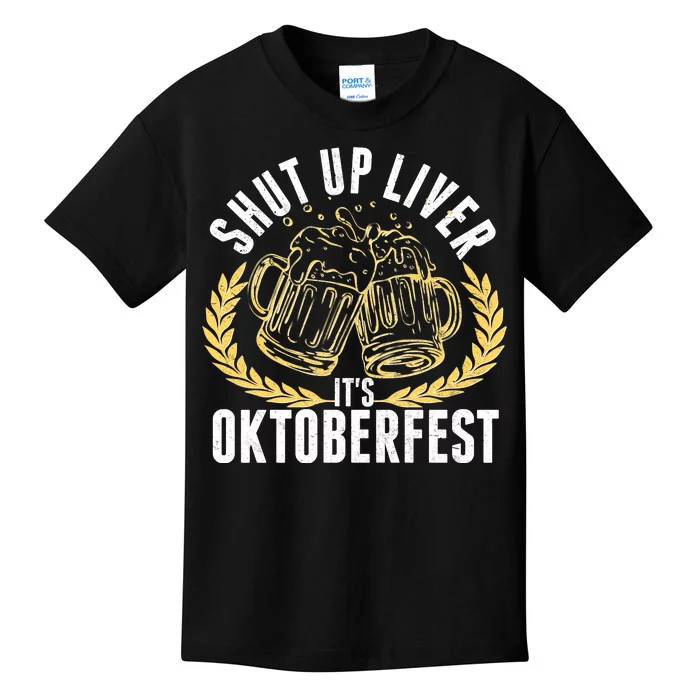 Shut Up Liver It's Oktoberfest Kids T-Shirt