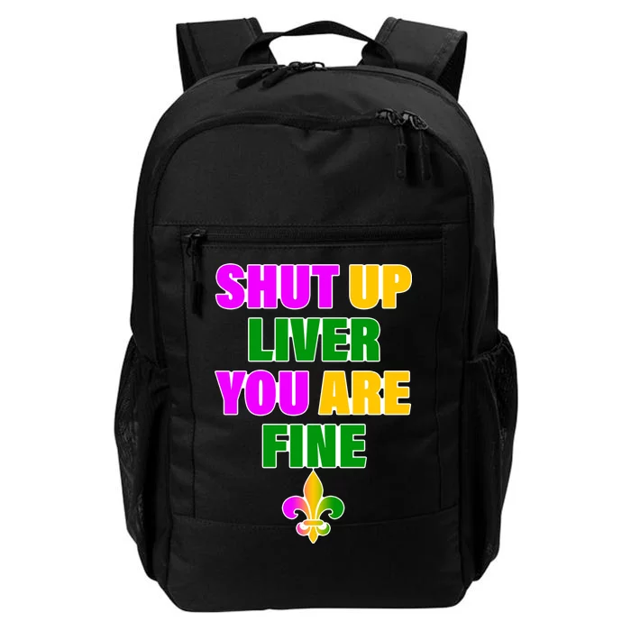 Shut Up Liver You Are Fine Mardi Gras Spade Daily Commute Backpack