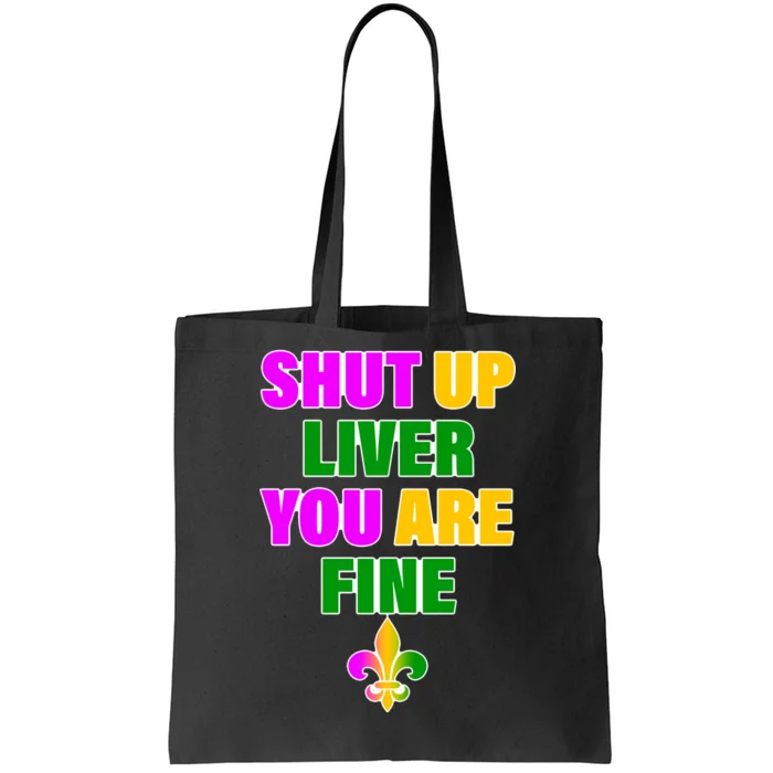 Shut Up Liver You Are Fine Mardi Gras Spade Tote Bag