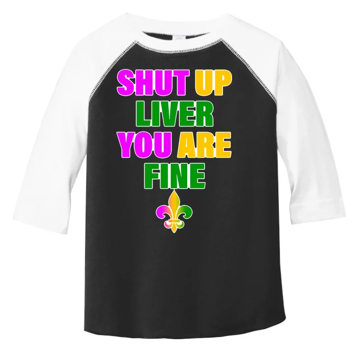 Shut Up Liver You Are Fine Mardi Gras Spade Toddler Fine Jersey T-Shirt