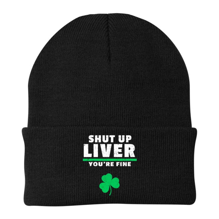 Shut Up Liver You're Fine Irish Clover Knit Cap Winter Beanie