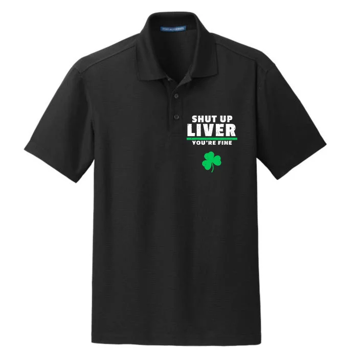 Shut Up Liver You're Fine Irish Clover Dry Zone Grid Performance Polo