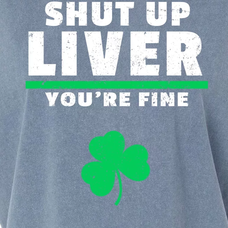 Shut Up Liver You're Fine Irish Clover Garment-Dyed Women's Muscle Tee