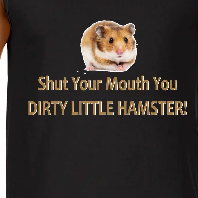 Shut Your Mouth You Dirty Little Hamster Comfort Colors® Tank Top