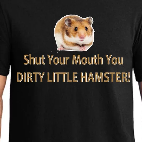 Shut Your Mouth You Dirty Little Hamster Pajama Set