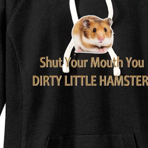 Shut Your Mouth You Dirty Little Hamster Women's Fleece Hoodie