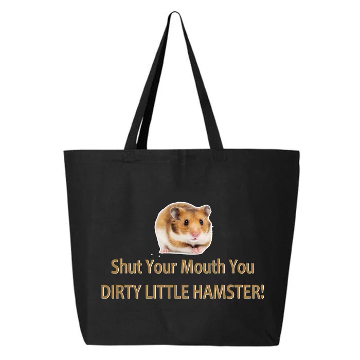 Shut Your Mouth You Dirty Little Hamster 25L Jumbo Tote