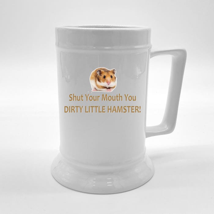 Shut Your Mouth You Dirty Little Hamster Front & Back Beer Stein