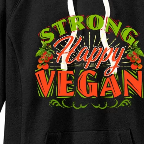 Strong Happy Vegan Vegetarian Based Diet Lifestyle Meaningful Gift Women's Fleece Hoodie