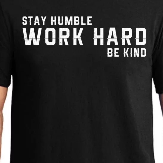 Stay Humble Work Hard Be Kind Cool Tee Gift Pajama Set