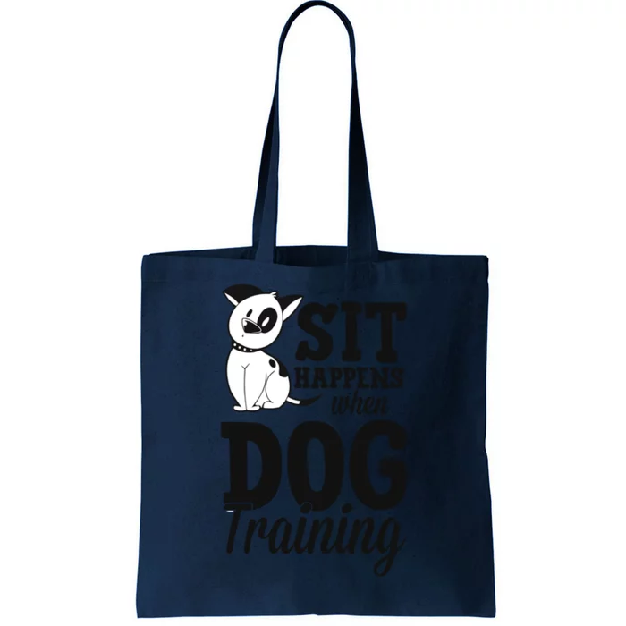 Sit Happens When Dog Training Funny Service Dog Trainer Gift Tote Bag