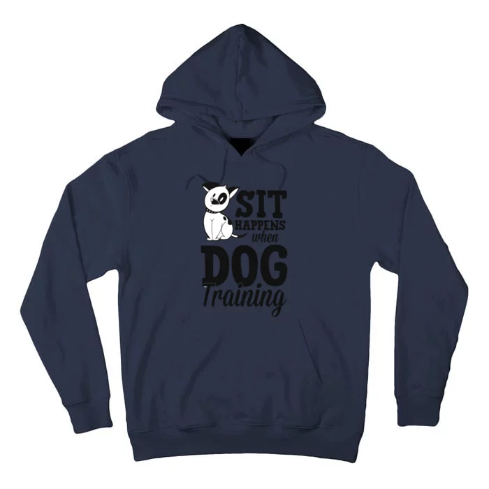 Sit Happens When Dog Training Funny Service Dog Trainer Gift Tall Hoodie