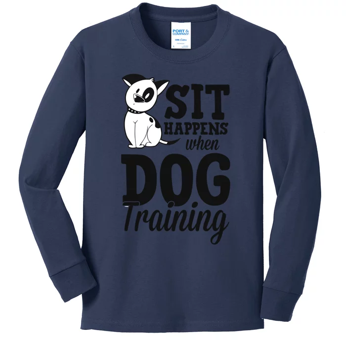 Sit Happens When Dog Training Funny Service Dog Trainer Gift Kids Long Sleeve Shirt