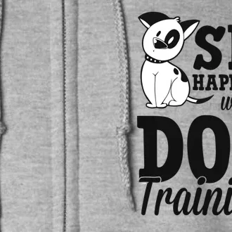 Sit Happens When Dog Training Funny Service Dog Trainer Gift Full Zip Hoodie