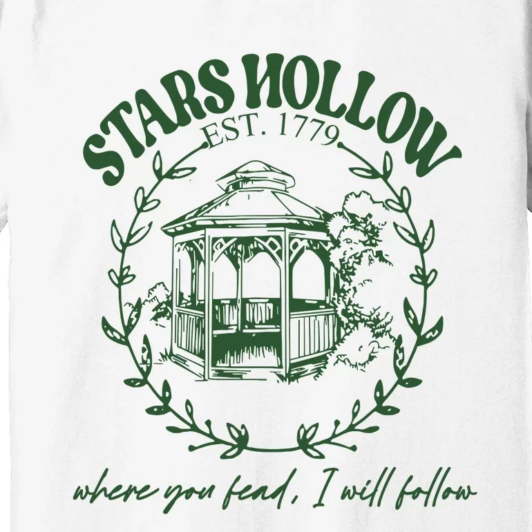 Stars Hollow Where You Lead I Will Follow Premium T-Shirt