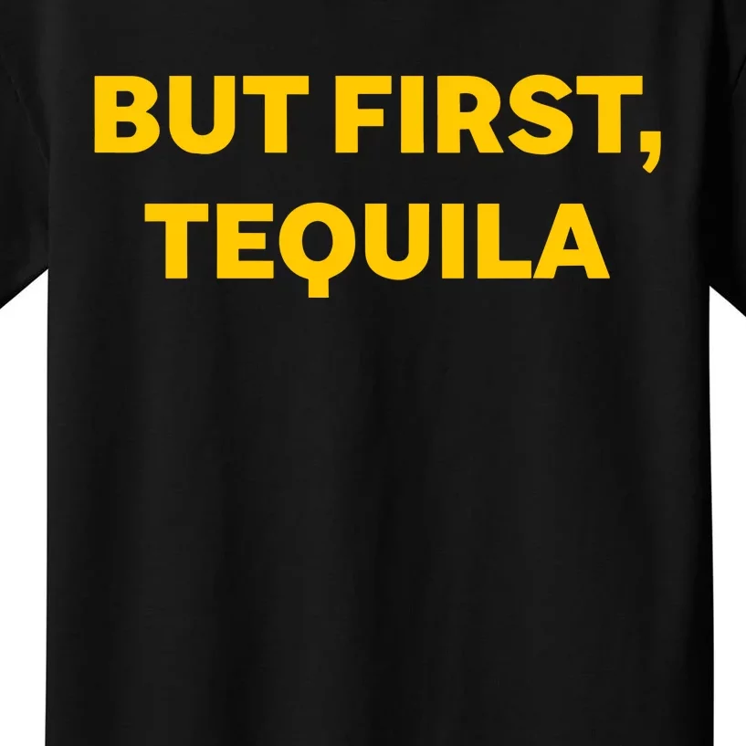 But First Tequila Kids T-Shirt