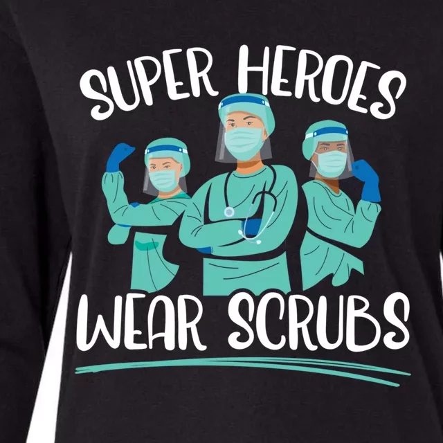 Super Heroes Wear Scrubs Nurse Great Gift Womens Cotton Relaxed Long Sleeve T-Shirt