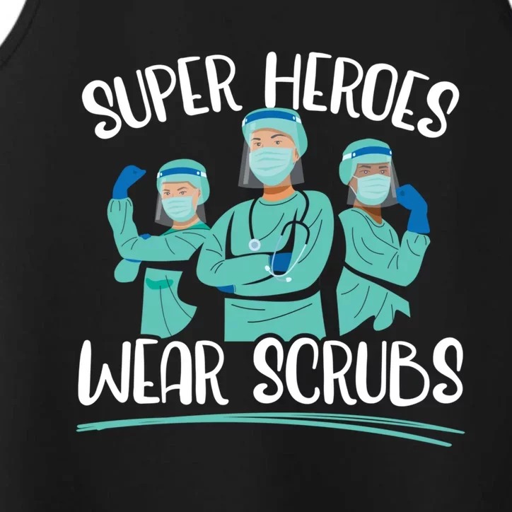 Super Heroes Wear Scrubs Nurse Great Gift Performance Tank