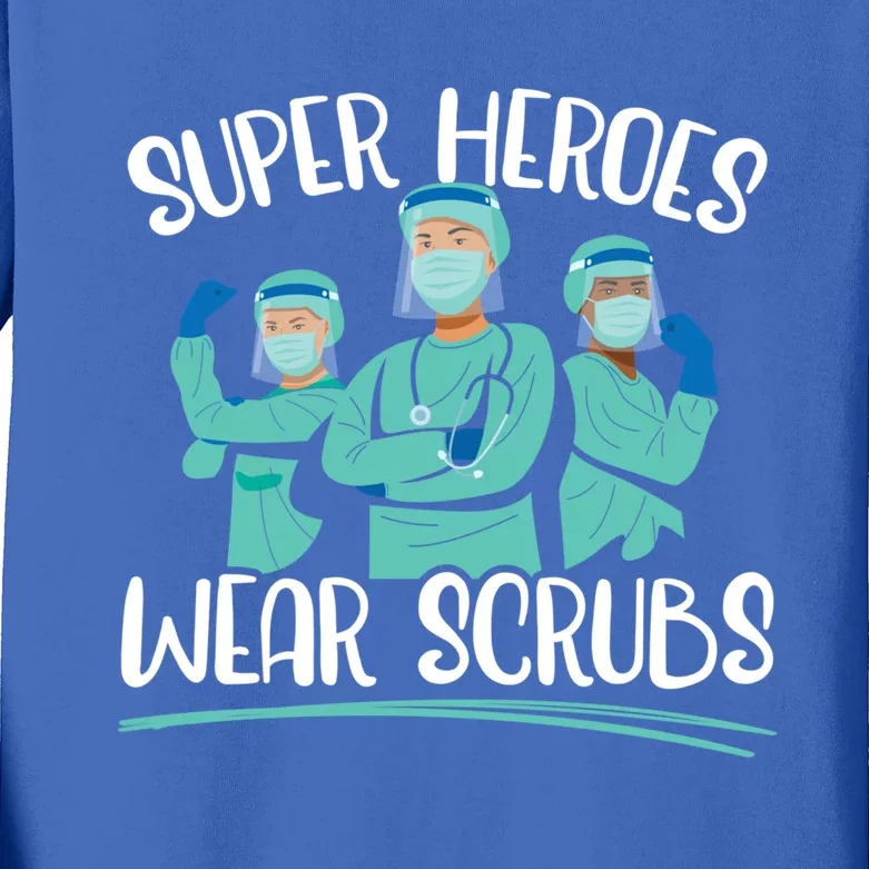 Super Heroes Wear Scrubs Nurse Great Gift Kids Long Sleeve Shirt