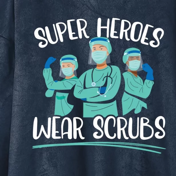 Super Heroes Wear Scrubs Nurse Great Gift Hooded Wearable Blanket