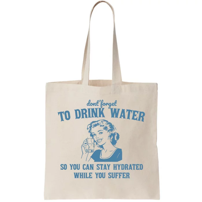 Stay Hydrated While You Suffer Retro Tote Bag