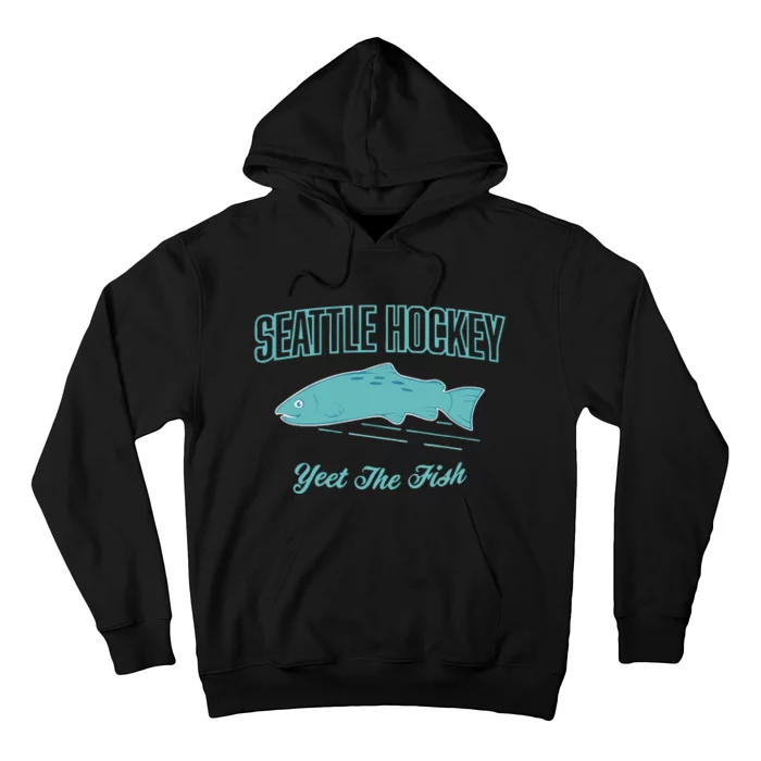 Seattle Hockey Yeet The Fish Hoodie