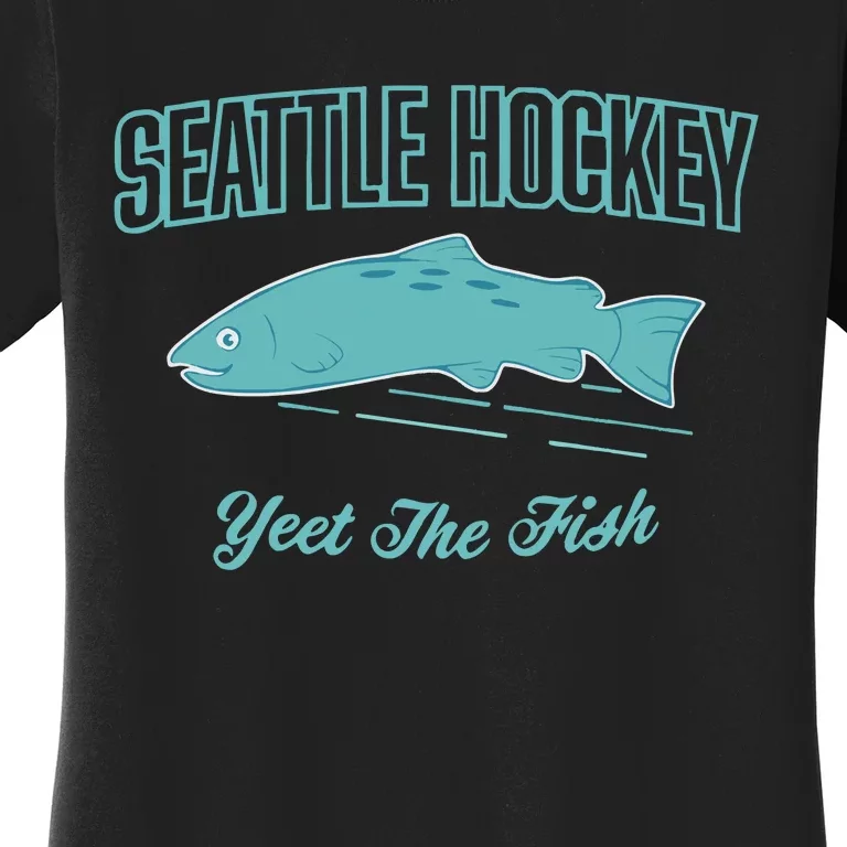 Seattle Hockey Yeet The Fish Women's T-Shirt