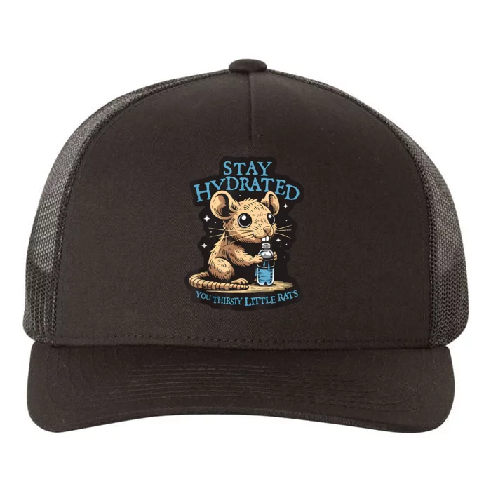 Stay Hydrated You Thirsty Little Rats Yupoong Adult 5-Panel Trucker Hat