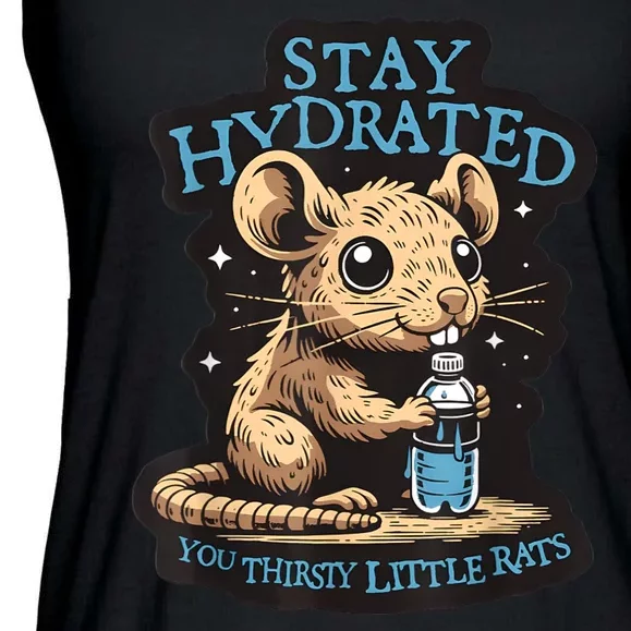 Stay Hydrated You Thirsty Little Rats Ladies Essential Flowy Tank