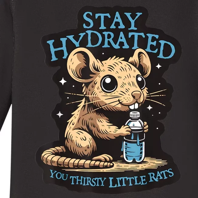 Stay Hydrated You Thirsty Little Rats Baby Long Sleeve Bodysuit