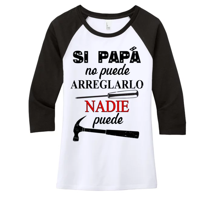 Si Papa No Puede Arreglarlo Nadie Puede Women's Tri-Blend 3/4-Sleeve Raglan Shirt