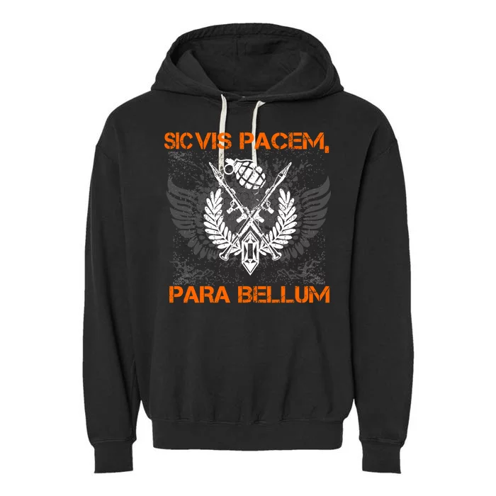 Si Vis Pacem Para Bellum Peace War Garment-Dyed Fleece Hoodie