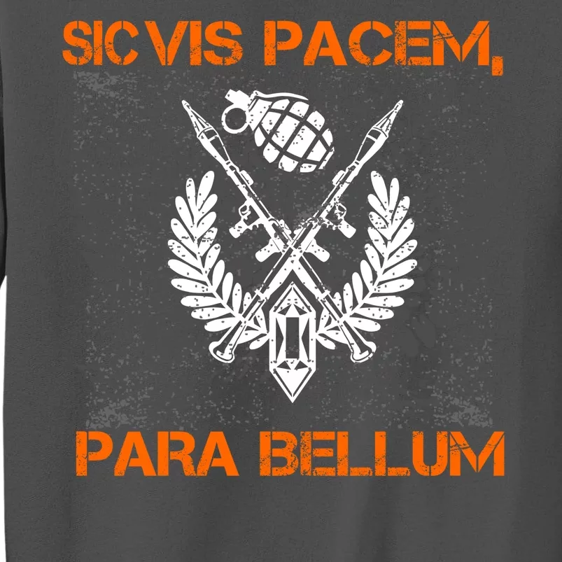 Si Vis Pacem Para Bellum Peace War Tall Sweatshirt