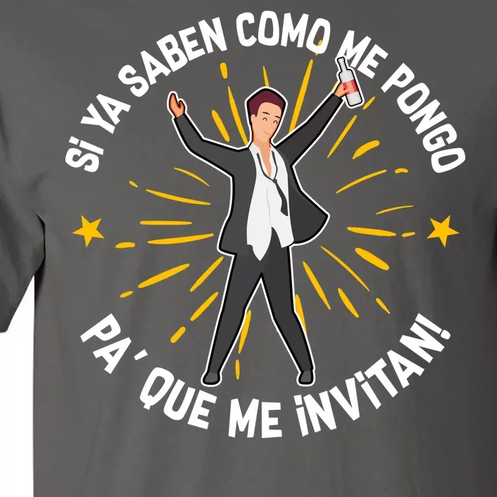 Si Ya Saben Como Me Pongo Man Tall T-Shirt