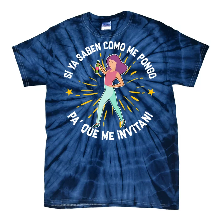 Si Ya Saben Como Me Pongo Woman Tie-Dye T-Shirt