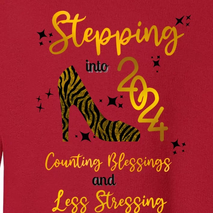 Stepping Into 2024 Counting Blessings And Less Stressing Toddler Sweatshirt