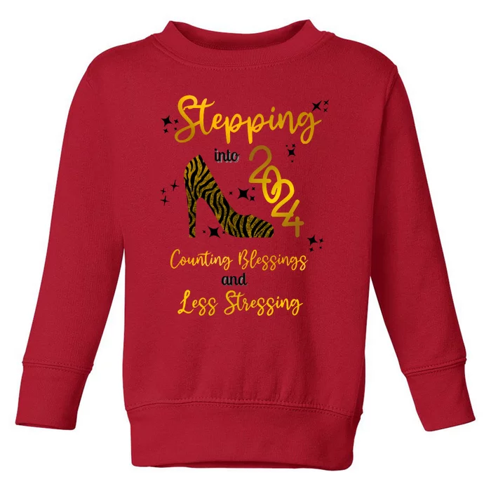 Stepping Into 2024 Counting Blessings And Less Stressing Toddler Sweatshirt