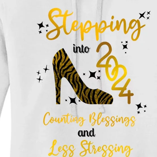 Stepping Into 2024 Counting Blessings And Less Stressing Women's Pullover Hoodie