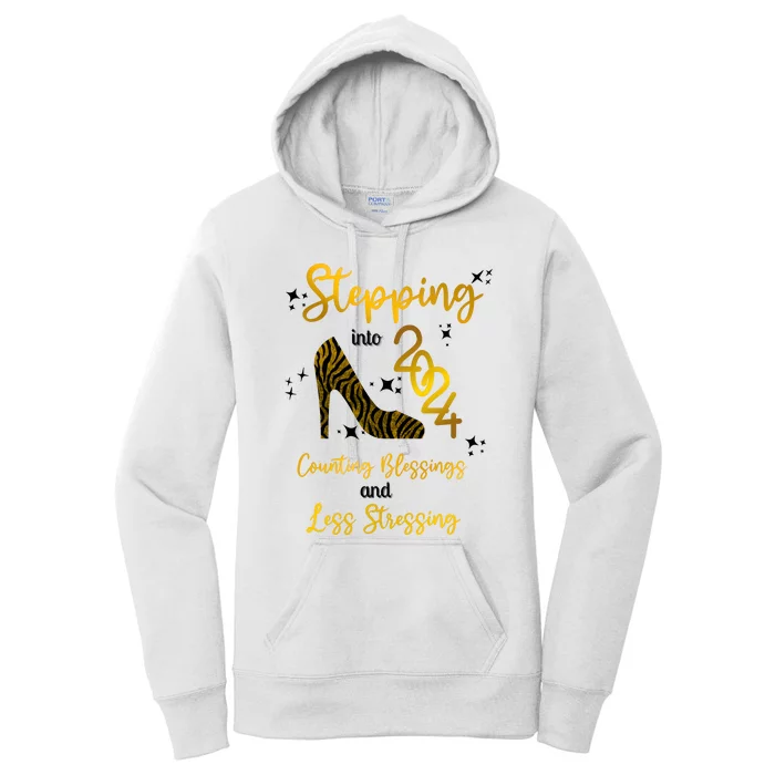 Stepping Into 2024 Counting Blessings And Less Stressing Women's Pullover Hoodie