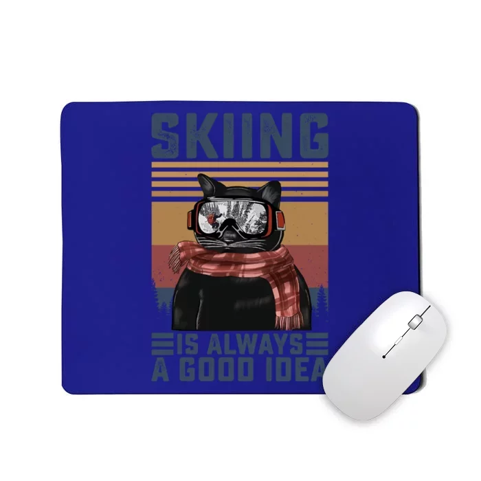 Skiing Is Always A Good Idea Funny Skiing Skier Lover Cute Gift Mousepad