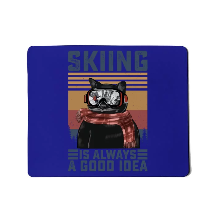 Skiing Is Always A Good Idea Funny Skiing Skier Lover Cute Gift Mousepad