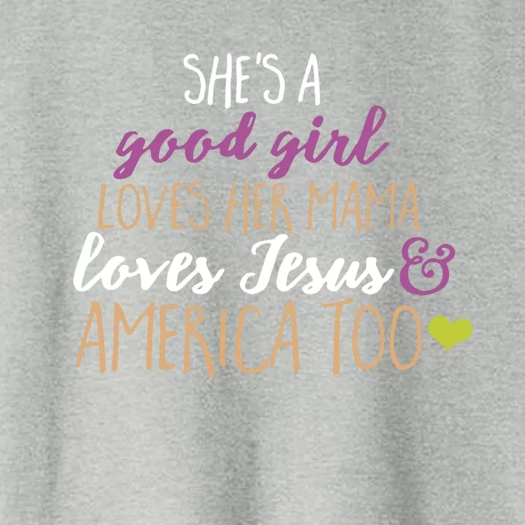 She Is A Good Girl Loves Her Mama Loves Jesus America Too Mama Women's Crop Top Tee