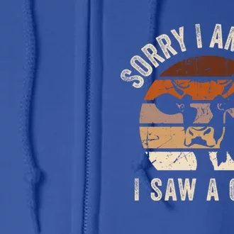 Sorry I Am Late I Saw A Cowcute Gift Funny Cow Lover Farmer Print Gift Full Zip Hoodie