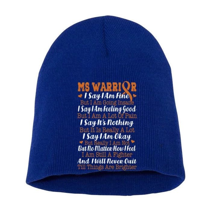 Say I Am Fine But Going Insane Multiple Sclerosis Gift Short Acrylic Beanie