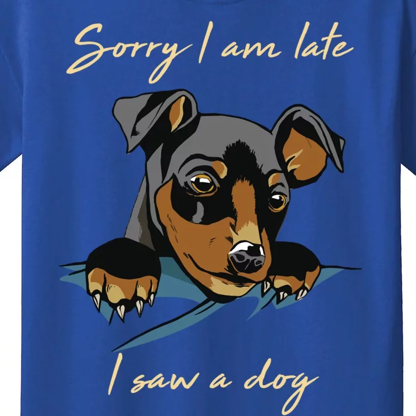 Sorry I Am Late I Saw A Dog Gift Funny Dog Lover Meaningful Gift Kids T-Shirt