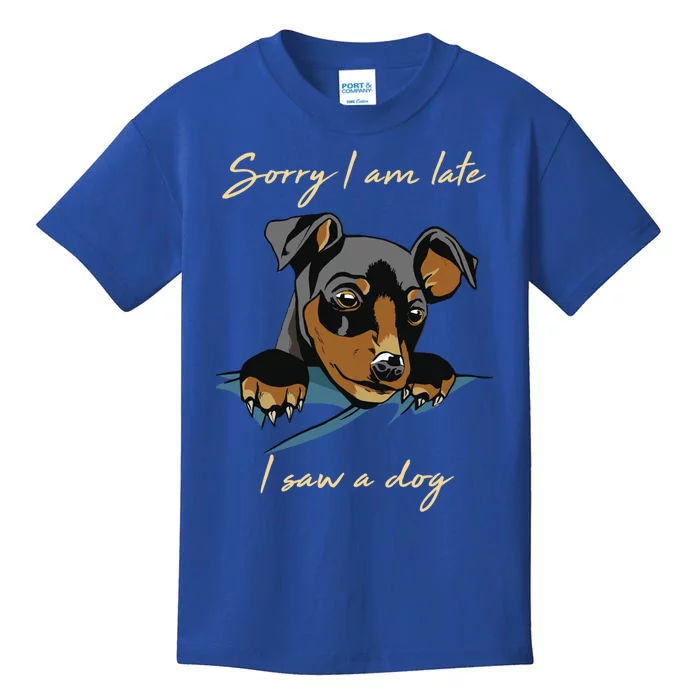 Sorry I Am Late I Saw A Dog Gift Funny Dog Lover Meaningful Gift Kids T-Shirt