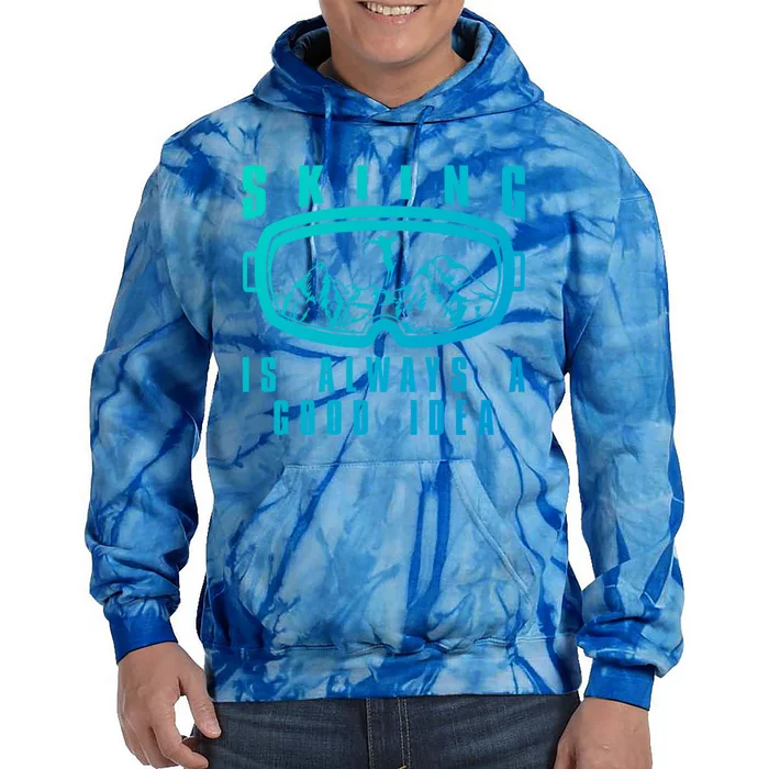 Skiing Is Always A Good Idea Gift Tie Dye Hoodie